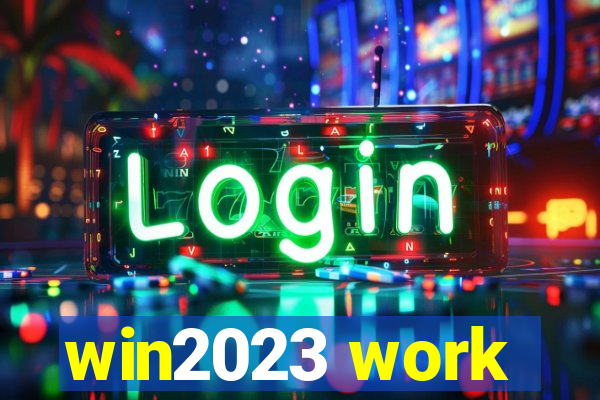 win2023 work